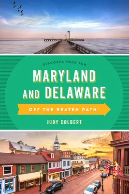 Maryland und Delaware abseits der ausgetretenen Pfade(r): Ein Führer zu einzigartigen Orten - Maryland and Delaware Off the Beaten Path(r): A Guide to Unique Places