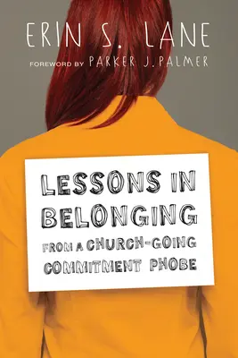 Lektionen über Zugehörigkeit von einem kirchlich engagierten Phobe - Lessons in Belonging from a Church-Going Commitment Phobe