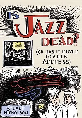 Ist der Jazz tot? Oder ist er an eine neue Adresse umgezogen? - Is Jazz Dead?: Or Has It Moved to a New Address