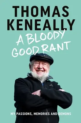 Ein verdammt guter Wutausbruch: Meine Leidenschaften, Erinnerungen und Dämonen - A Bloody Good Rant: My Passions, Memories and Demons