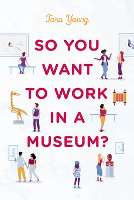 Du willst also im Museum arbeiten? - So You Want to Work in a Museum?