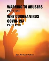 Warnung an Missbraucher Teil Eins, Warum Corona Virus Covid-19? Teil 2 - Warning to Abusers Part One, Why Corona Virus Covid-19? Part Two