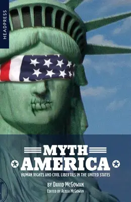 Mythos Amerika: Menschenrechte und bürgerliche Freiheiten in den Vereinigten Staaten - Myth America: Human Rights and Civil Liberties in the United States