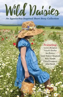 Wilde Gänseblümchen: Eine von den Appalachen inspirierte Kurzgeschichtensammlung - Wild Daisies: An Appalachia-Inspired Short Story Collection