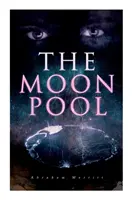 Das Mondbecken: Science-Fantasy-Roman - The Moon Pool: Science Fantasy Novel