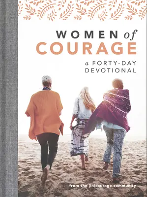 Frauen des Mutes: Eine 40-Tage-Andacht ((in)Courage) - Women of Courage: A 40-Day Devotional ((in)Courage)