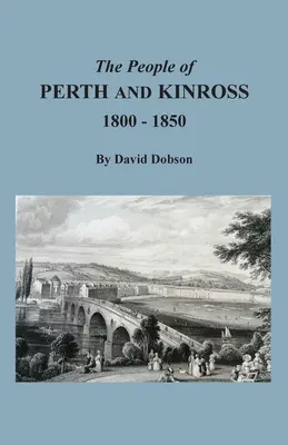Die Einwohner von Perth und Kinross, 1800-1850 - The People of Perth and Kinross, 1800-1850