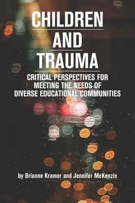 Kinder und Trauma: Kritische Perspektiven, um den Bedürfnissen unterschiedlicher Bildungsgemeinschaften gerecht zu werden - Children and Trauma: Critical Perspectives for Meeting the Needs of Diverse Educational Communities