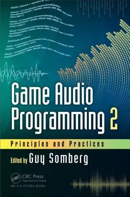 Game Audio Programming 2: Prinzipien und Praktiken - Game Audio Programming 2: Principles and Practices