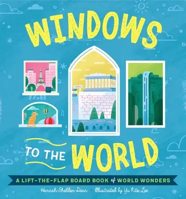 Fenster zu den Wundern der Welt: Ein aufklappbares Pappbilderbuch der Weltwunder - Windows to the Wonders of the World: A Lift-The-Flap Board Book of World Wonders