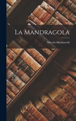 Die Mandragola - La Mandragola