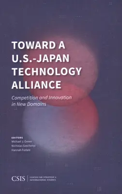 Auf dem Weg zu einer amerikanisch-japanischen Technologieallianz: Wettbewerb und Innovation in neuen Domänen - Toward a U.S.-Japan Technology Alliance: Competition and Innovation in New Domains