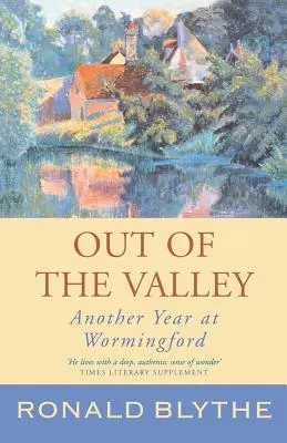 Aus dem Tal heraus: Ein weiteres Jahr in Wormingford - Out of the Valley: Another Year at Wormingford