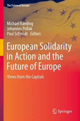 Europäische Solidarität in Aktion und die Zukunft Europas: Ansichten aus den Hauptstädten - European Solidarity in Action and the Future of Europe: Views from the Capitals