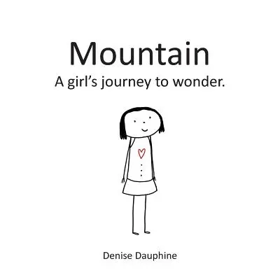 Berg: Die Reise eines Mädchens zum Staunen - Mountain: A girl's journey to wonder