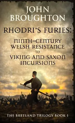 Rhodri's Furies: Walisischer Widerstand im neunten Jahrhundert gegen Wikinger- und Sachseneinfälle - Rhodri's Furies: Ninth-century Welsh Resistance to Viking and Saxon incursions