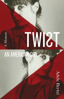 Twist: Ein amerikanisches Mädchen: Ein amerikanisches Mädchen - Twist: An American Girl: An American Girl