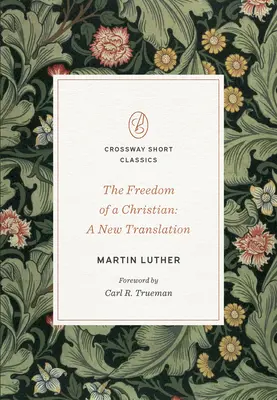 Die Freiheit eines Christenmenschen: Eine neue Übersetzung - The Freedom of a Christian: A New Translation