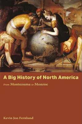 Eine große Geschichte Nordamerikas: Von Montezuma bis Monroe - A Big History of North America: From Montezuma to Monroe