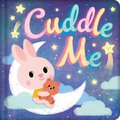 Cuddle Me: Gepolstertes Pappbuch - Cuddle Me: Padded Board Book