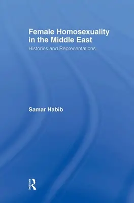 Weibliche Homosexualität im Nahen Osten: Geschichte und Repräsentationen - Female Homosexuality in the Middle East: Histories and Representations