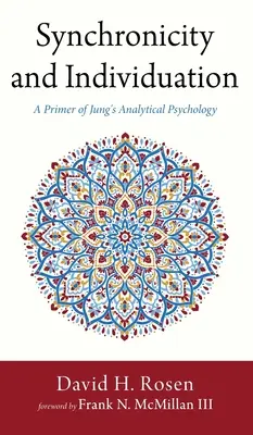 Synchronizität und Individuation: Eine Fibel der Analytischen Psychologie von Jung - Synchronicity and Individuation: A Primer of Jung's Analytical Psychology