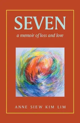 Sieben: Memoiren über Liebe und Verlust - Seven: A Memoir of Loss and Love