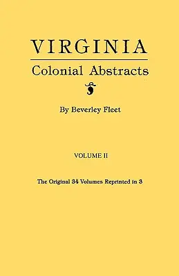 Virginia Colonial Abstracts. Band II - Virginia Colonial Abstracts. Volume II