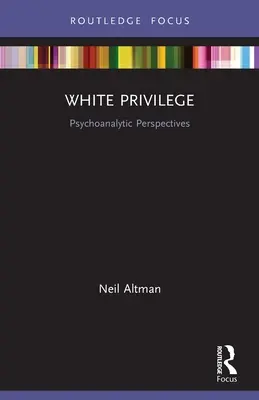 Weißes Privileg: Psychoanalytische Perspektiven - White Privilege: Psychoanalytic Perspectives