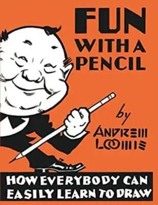 Spaß mit einem Bleistift: Wie jeder mühelos zeichnen lernen kann - Fun With A Pencil: How Everybody Can Easily Learn to Draw