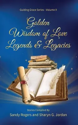 Goldene Weisheit der Liebe Legenden & Vermächtnisse - Golden Wisdom of Love Legends & Legacies