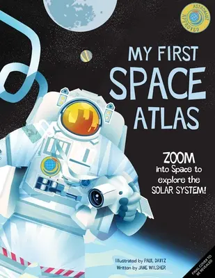 Mein erster Weltraumatlas: Zoom in den Weltraum, um das Sonnensystem und darüber hinaus zu erforschen (Weltraumbücher für Kinder, Weltraum-Referenzbuch) - My First Space Atlas: Zoom Into Space to Explore the Solar System and Beyond (Space Books for Kids, Space Reference Book)