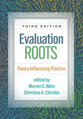 Wurzeln der Evaluation: Die Theorie beeinflusst die Praxis - Evaluation Roots: Theory Influencing Practice