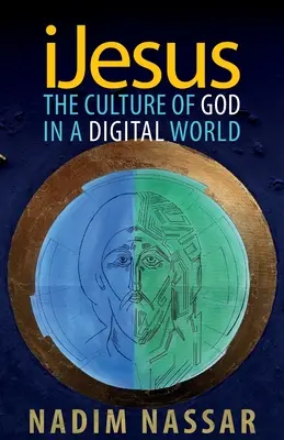 iJesus: Die Kultur Gottes in einer digitalen Welt - iJesus: The Culture of God in a Digital World