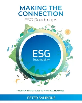 Die Verbindung herstellen - ESG-Roadmaps: Der Schritt-für-Schritt-Leitfaden für praktische Maßnahmen - Making the Connection - ESG Roadmaps: The Step-By-Step Guide to Practical Measures