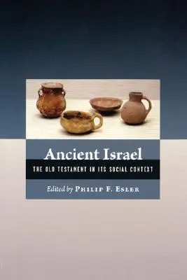 Das alte Israel: Das Alte Testament in seinem sozialen Kontext - Ancient Israel: The Old Testament in Its Social Context