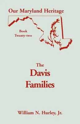 Unser Maryland-Erbe, Buch 22: Die Davis-Familien - Our Maryland Heritage, Book 22: The Davis Families