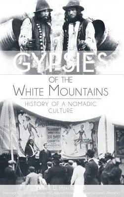 Zigeuner in den Weißen Bergen: Geschichte einer Nomadenkultur - Gypsies of the White Mountains: History of a Nomadic Culture