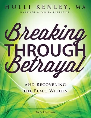 Den Verrat überwinden: und den inneren Frieden wiederfinden, 2. - Breaking Through Betrayal: and Recovering the Peace Within, 2nd Edition