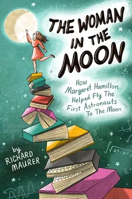 Die Frau im Mond: Wie Margaret Hamilton half, die ersten Astronauten zum Mond zu fliegen - The Woman in the Moon: How Margaret Hamilton Helped Fly the First Astronauts to the Moon