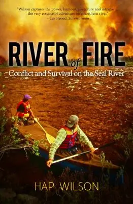 Fluss des Feuers: Konflikt und Überleben am Seal River - River of Fire: Conflict and Survival on the Seal River