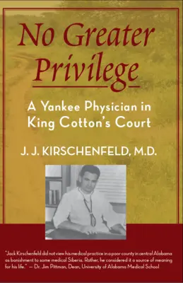 Kein größeres Privileg: Ein Yankee-Arzt am Hof von König Cotton - No Greater Privilege: A Yankee Physician in King Cotton's Court