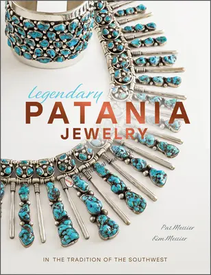 Legendärer Patania-Schmuck: In der Tradition des Südwestens - Legendary Patania Jewelry: In the Tradition of the Southwest