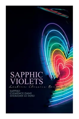 Sapphische Veilchen: Lesbische Klassiker im Boxset: Sappho, Regiment der Frauen, Mrs. Dalloway & Carmilla - Sapphic Violets: Lesbian Classics Boxed Set: Sappho, Regiment of Women, Mrs. Dalloway & Carmilla