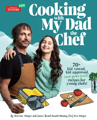 Kochen mit meinem Vater, dem Chefkoch: 70+ von Kindern getestete, für Kinder zugelassene (und glutenfreie!) Rezepte für junge Köche! - Cooking with My Dad, the Chef: 70+ Kid-Tested, Kid-Approved (and Gluten-Free!) Recipes for Young Chefs!