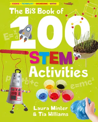 Das große Buch der 100 Stem-Aktivitäten: Wissenschaft, Technik, Ingenieurwesen, Mathematik - The Big Book of 100 Stem Activities: Science Technology Engineering Math