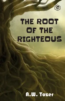 Die Wurzel des Gerechten - The Root of the Righteous