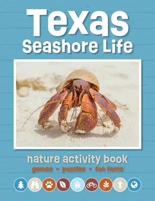 Texas Seashore Life Nature Activity Book: Spiele und Aktivitäten für junge Naturbegeisterte - Texas Seashore Life Nature Activity Book: Games & Activities for Young Nature Enthusiasts