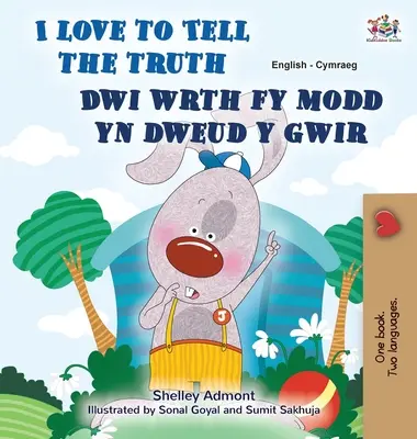 I Love to Tell the Truth (Englisch Walisisch Zweisprachiges Buch für Kinder) - I Love to Tell the Truth (English Welsh Bilingual Book for Kids)
