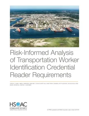 Risikobasierte Analyse der Anforderungen an die Lesegeräte für die Identifizierung von Transportarbeitern - Risk-Informed Analysis of Transportation Worker Identification Credential Reader Requirements